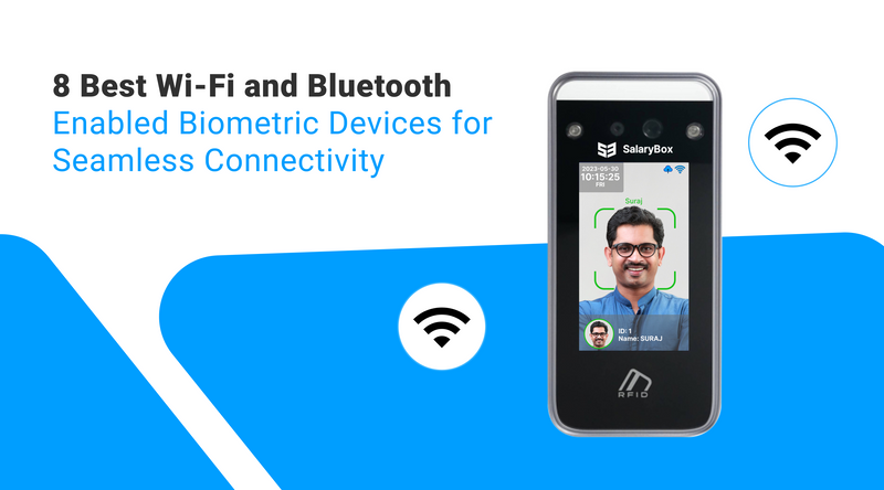 8 Best Wi-Fi and Bluetooth-Enabled Biometric Devices for Seamless Connectivity