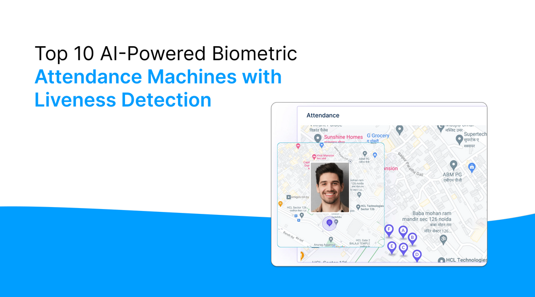 Top 10 AI-Powered Biometric Attendance Machines with Liveness Detection