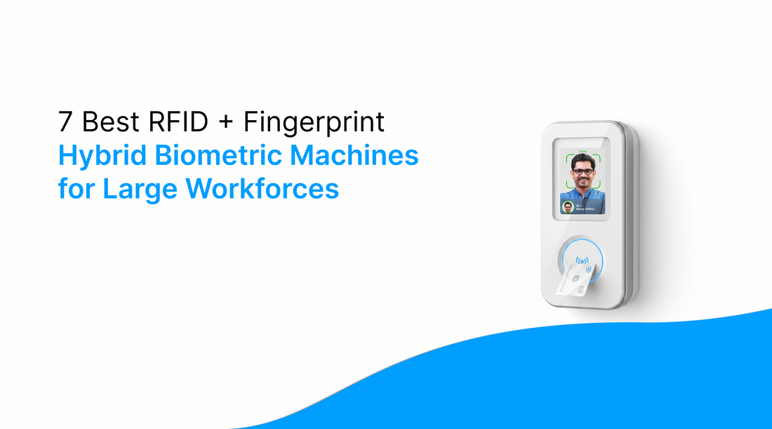 7 Best RFID + Fingerprint Hybrid Biometric Machines for Large Workforces
