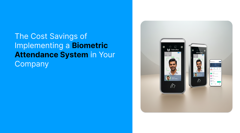 The Cost Savings of Implementing a Biometric Attendance System in Your Company